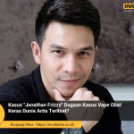 Kasus "Jonathan Frizzy" Dugaan Kasus Vape Obat Keras Dunia Artis Terlibat?