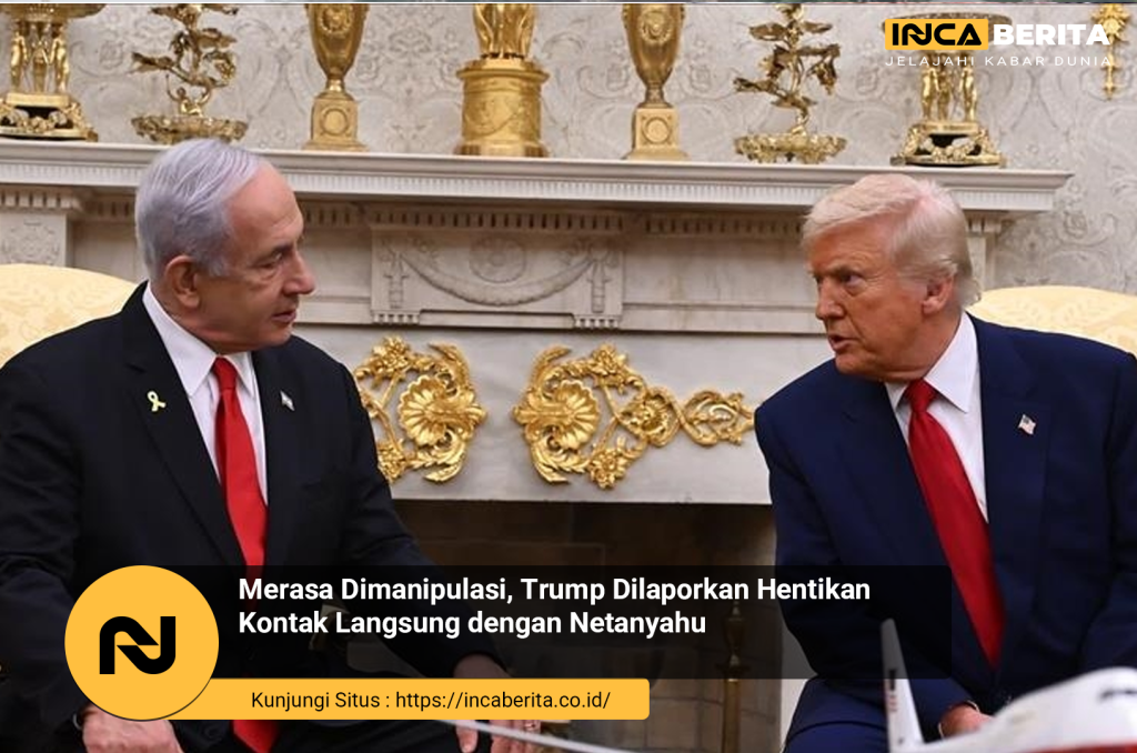 Merasa Dimanipulasi, Trump Dilaporkan Hentikan Kontak Langsung dengan Netanyahu