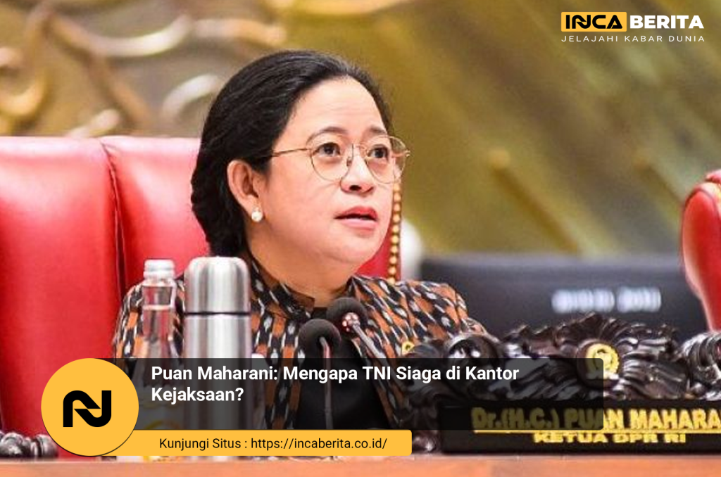 Puan-Maharani-Mengapa-TNI-Siaga-di-Kantor-Kejaksaan
