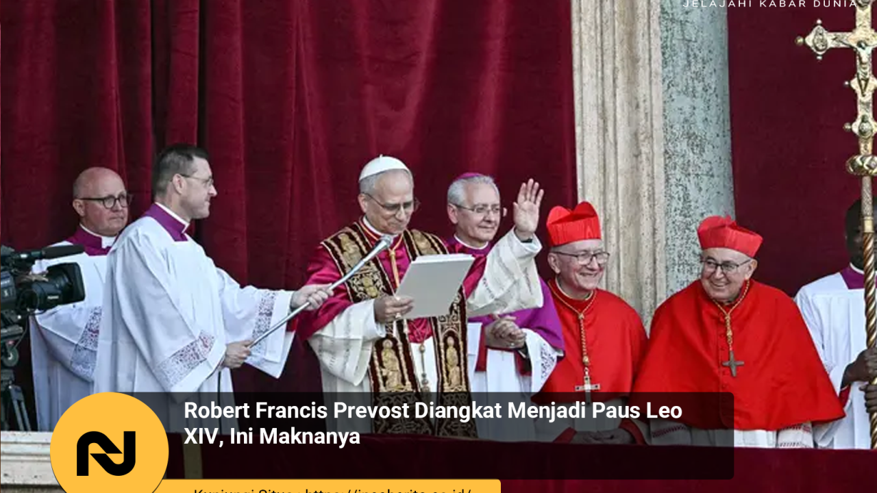 Robert Francis Prevost Diangkat Menjadi Paus Leo XIV
