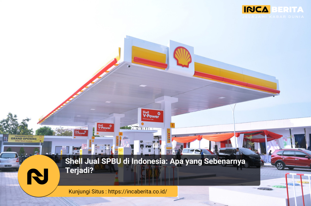 Shell Jual Seluruh SPBU di Indonesia: Apa yang Terjadi?