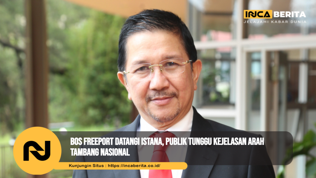 Bos Freeport Datangi Istana