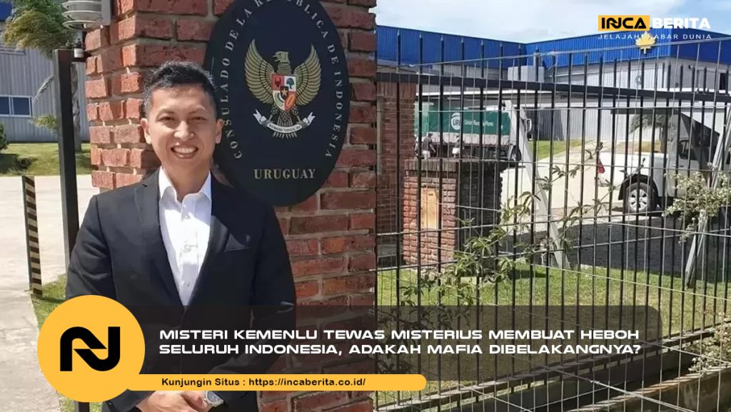 Misteri Kemenlu Tewas Misterius Membuat Heboh Seluruh Indonesia, Adakah Mafia Dibelakangnya?