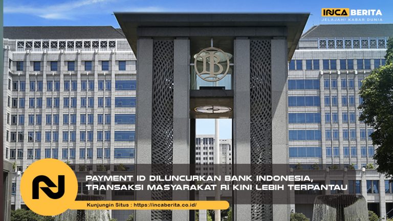 Payment ID Diluncurkan Bank Indonesia, Transaksi Masyarakat RI Kini Lebih Terpantau