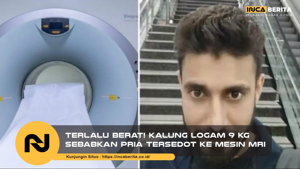 Tersedot Mesin MRI: Pria Terseret Akibat Kalung Logam 9 Kg