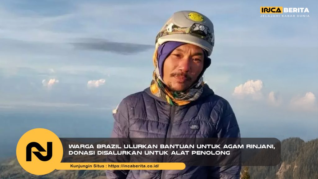 Warga Brazil Ulurkan Bantuan untuk Agam Rinjani, Donasi Disalurkan untuk Alat Penolong