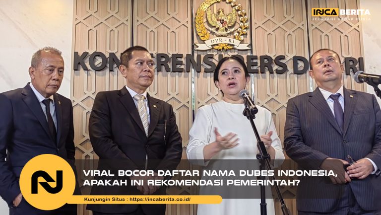 Viral Bocor Daftar Nama DUBES Indonesia, Apakah Ini Rekomendasi Pemerintah?