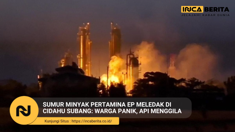 Sumur Minyak Pertamina EP Meledak di Cidahu Subang: Warga Panik, Api Menggila