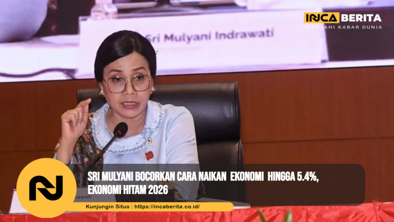 Sri Mulyani Bocorkan Cara Naikan Ekonomi Hingga 5.4%, Ekonomi Hitam 2026