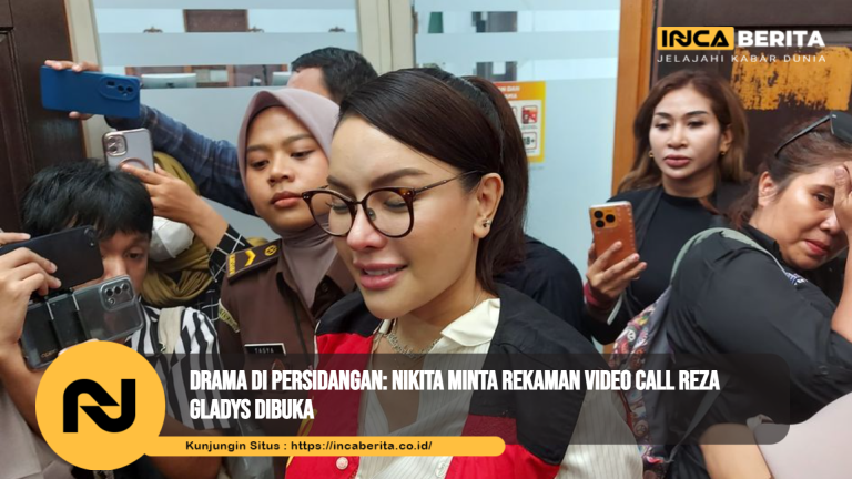 Drama di Persidangan: Nikita Minta Rekaman Video Call Reza Gladys Dibuka
