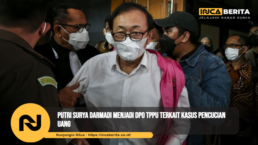 Putri Surya Darmadi Menjadi DPO TPPU Terkait Kasus Pencucian Uang