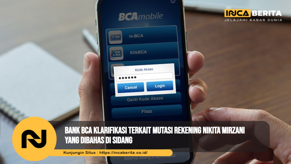Bank BCA Klarifikasi Terkait Mutasi Rekening Nikita Mirzani yang Dibahas di Sidang