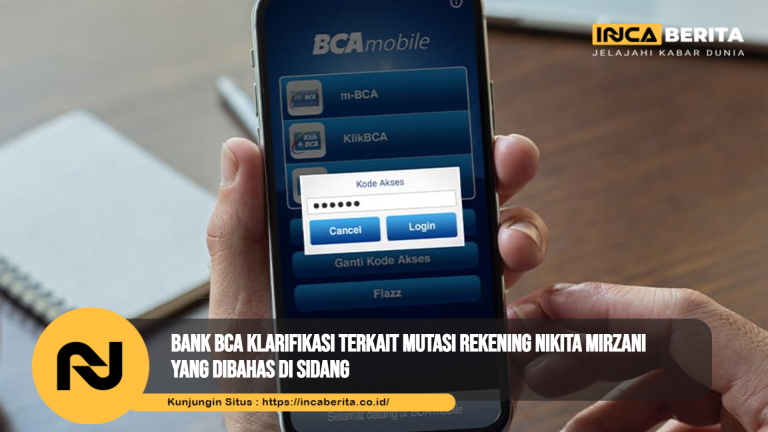 Bank BCA Klarifikasi Terkait Mutasi Rekening Nikita Mirzani yang Dibahas di Sidang