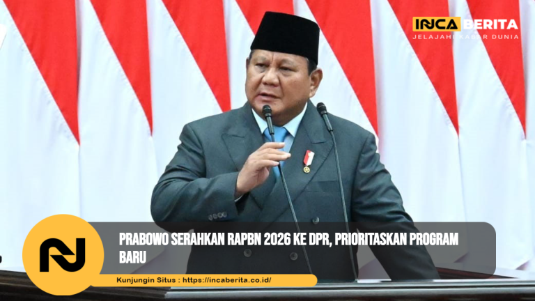 Prabowo Serahkan RAPBN 2026 ke DPR, Prioritaskan Program Baru