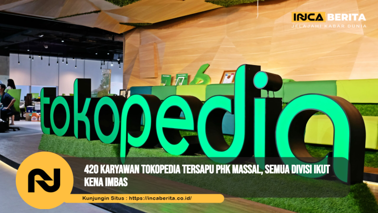 420 Karyawan Tokopedia Tersapu PHK Massal, Semua Divisi Ikut Kena Imbas
