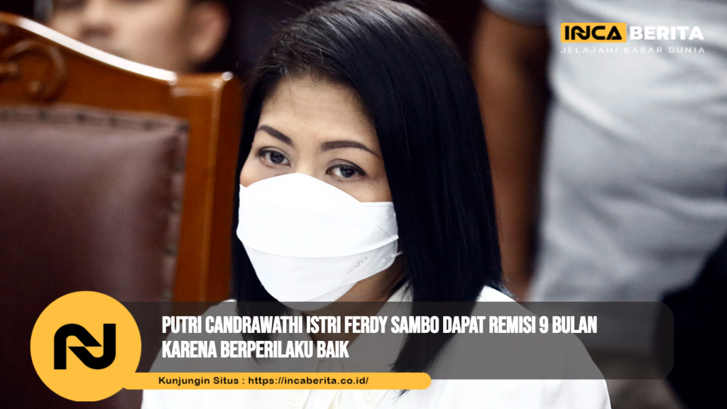 Putri Candrawathi Istri Ferdy Sambo Dapat Remisi 9 Bulan Karena Berperilaku Baik