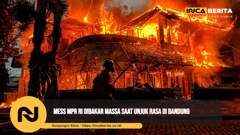 Mess MPR RI Dibakar Massa: Kronologi Lengkap Kejadian di Bandung