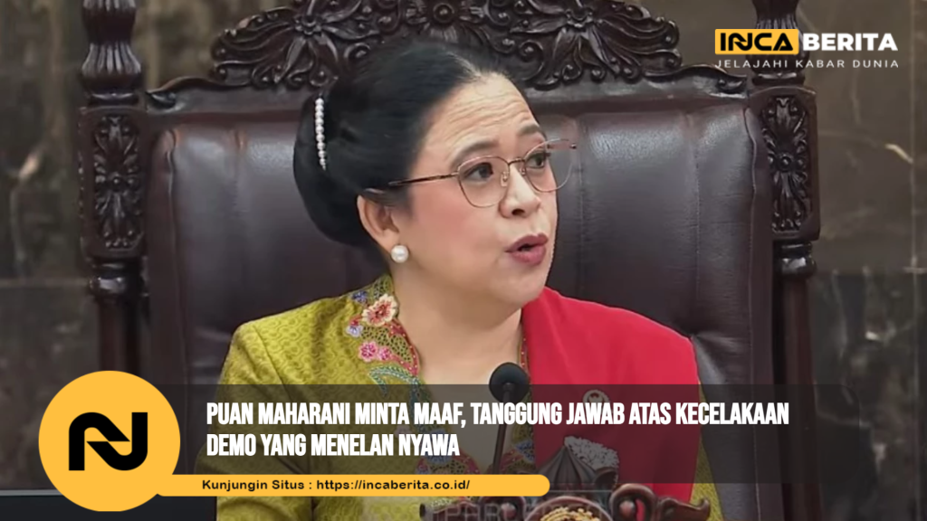 Puan Maharani Minta Maaf, Tanggung Jawab atas Kecelakaan Demo yang Menelan Nyawa