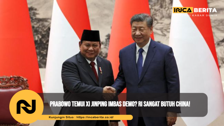 Prabowo Temui Xi Jinping Imbas Demo? RI Sangat Butuh China!