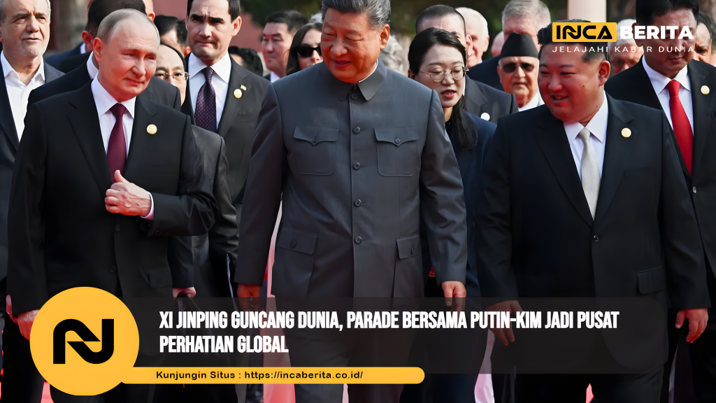 Xi Jinping Guncang Dunia, Parade Bersama Putin-Kim Jadi Pusat Perhatian Global