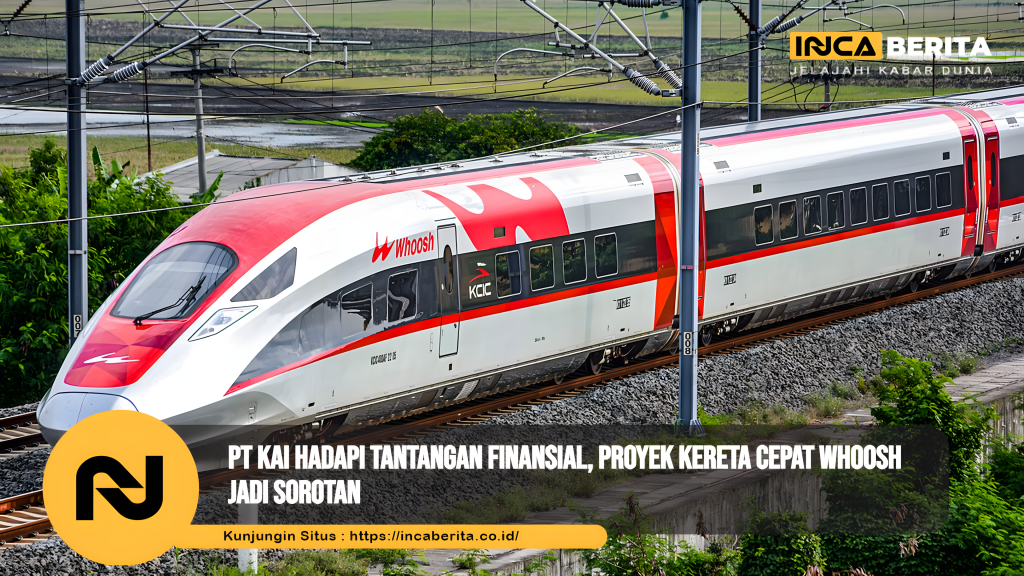 PT KAI Hadapi Tantangan Finansial, Proyek Kereta Cepat Whoosh Jadi Sorotan