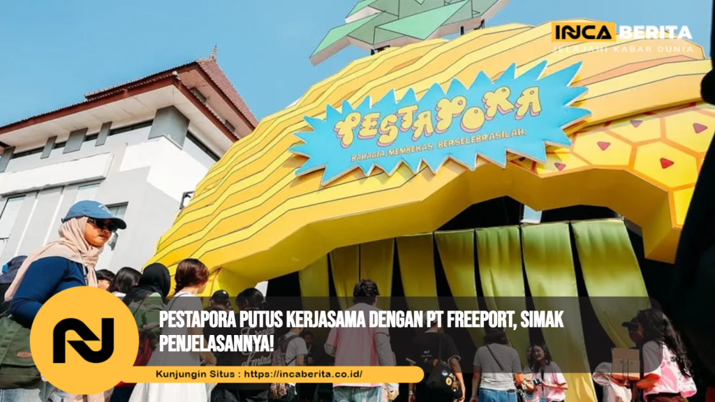 Pestapora Putus Kerjasama dengan PT Freeport, Simak Penjelasannya!