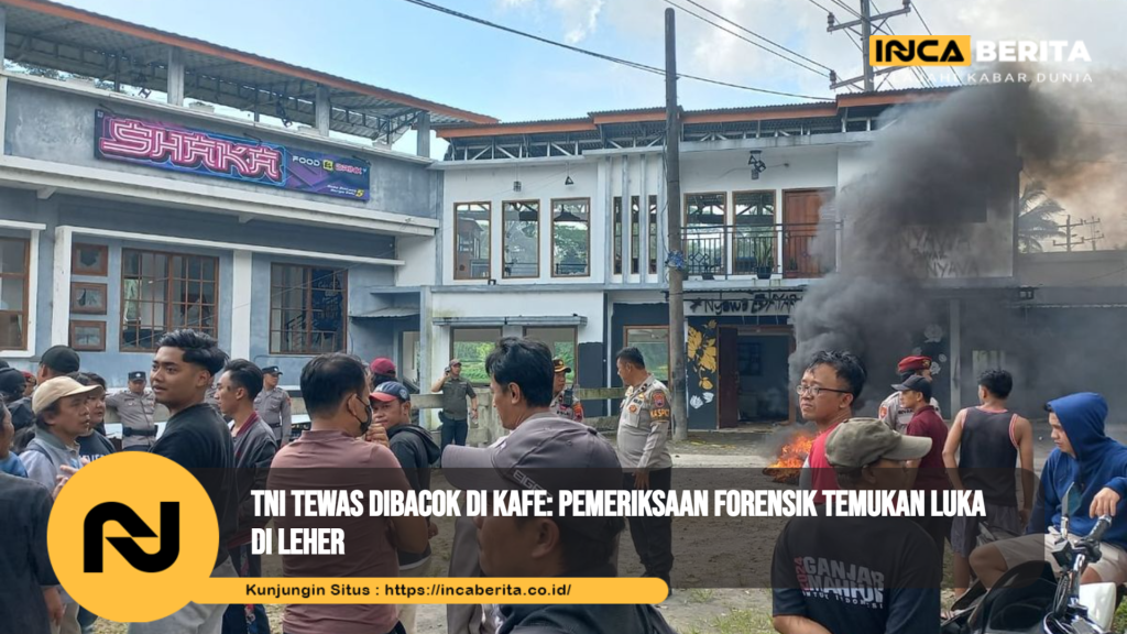 TNI Tewas Dibacok di Kafe: Kronologi Lengkap dan Pengejaran Pelaku