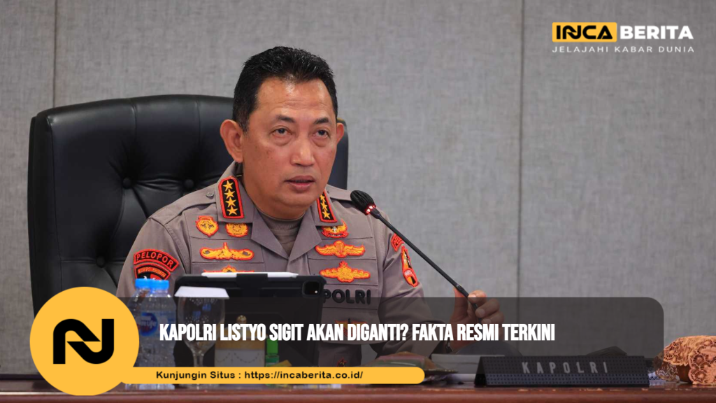 Kapolri Listyo Sigit Akan Diganti? Fakta Resmi Terkini