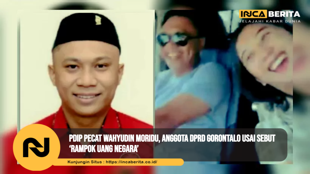 PDIP Pecat Wahyudin Moridu: Ini Kronologi Ucapan “Rampok Uang Negara”