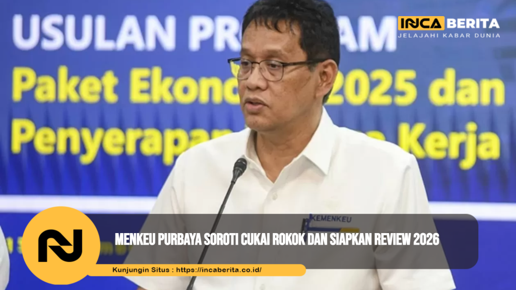 Menkeu Purbaya Soroti Cukai Rokok dan Siapkan Review 2026