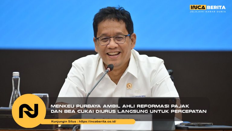 Menkeu Purbaya Ambil Ahli Reformasi Pajak dan Bea Cukai Diurus Langsung untuk Percepatan