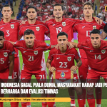 Indonesia Gagal Piala Dunia, Masyarakat Harap Jadi Pelajaran Berharga dan Evalusi Timnas