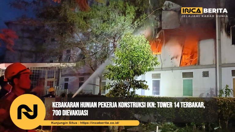 Kebakaran Hunian Pekerja Konstruksi IKN: Tower 14 Terbakar, 700 Dievakuasi