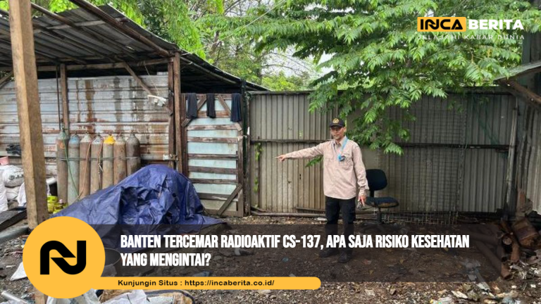 Cikande Tercemar Radioaktif Cs-137, Apa Saja Risiko Kesehatan yang Mengintai?