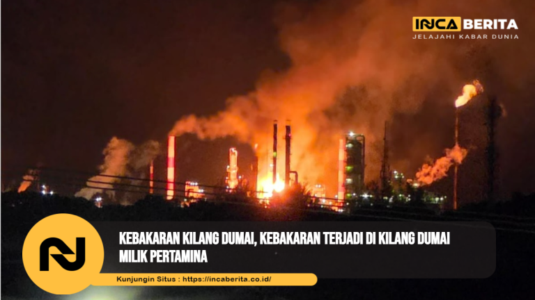 Kebakaran Kilang Dumai, Kebakaran Terjadi di Kilang Dumai Milik Pertamina