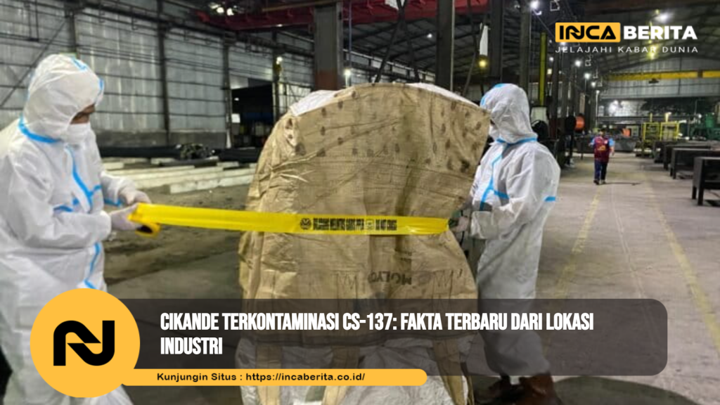 Cikande Terpapar Radioaktif: Upaya Pemerintah dalam Penanganan Darurat