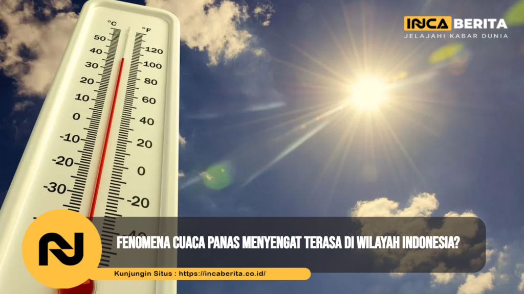 Fenomena Cuaca Panas Menyengat Terasa di Wilayah Indonesia?
