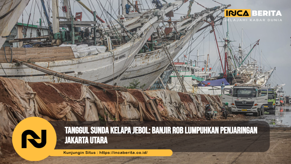 Tanggul Sunda Kelapa Jebol: Banjir Rob Lumpuhkan Penjaringan Jakarta Utara