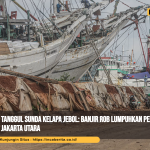 Tanggul Sunda Kelapa Jebol: Banjir Rob Lumpuhkan Penjaringan Jakarta Utara