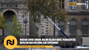 Museum Louvre Dibobol Maling dalam 8 Menit, Perhiasan Era Napoleon Raib dan Dunia Seni Terperanjat