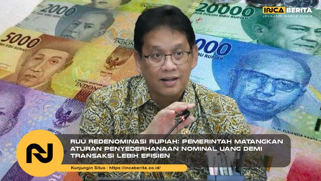 RUU Redenominasi Rupiah: Pemerintah Matangkan Aturan Penyederhanaan Nominal Uang Demi Transaksi Lebih Efisien