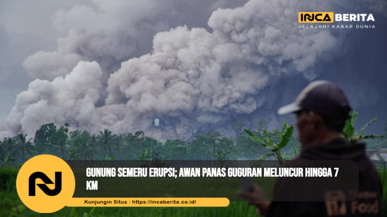 Erupsi Gunung Semeru: Dampak pada Pemukiman dan Lahan Pertanian di Lereng