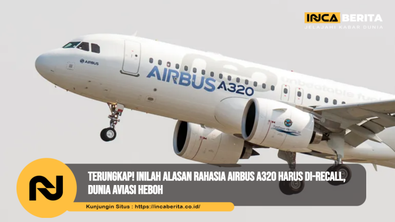 Terungkap! Inilah Alasan Rahasia Airbus A320 Harus Di-Recall, Dunia Aviasi Heboh