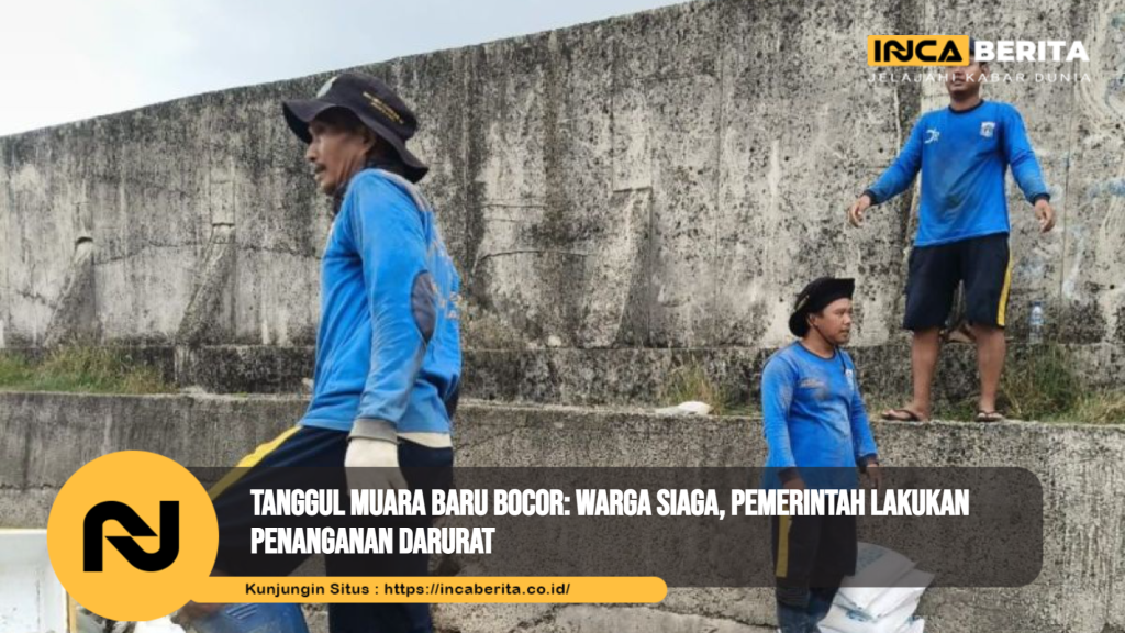 Tanggul Muara Baru Bocor: Warga Siaga, Pemerintah Lakukan Penanganan Darurat
