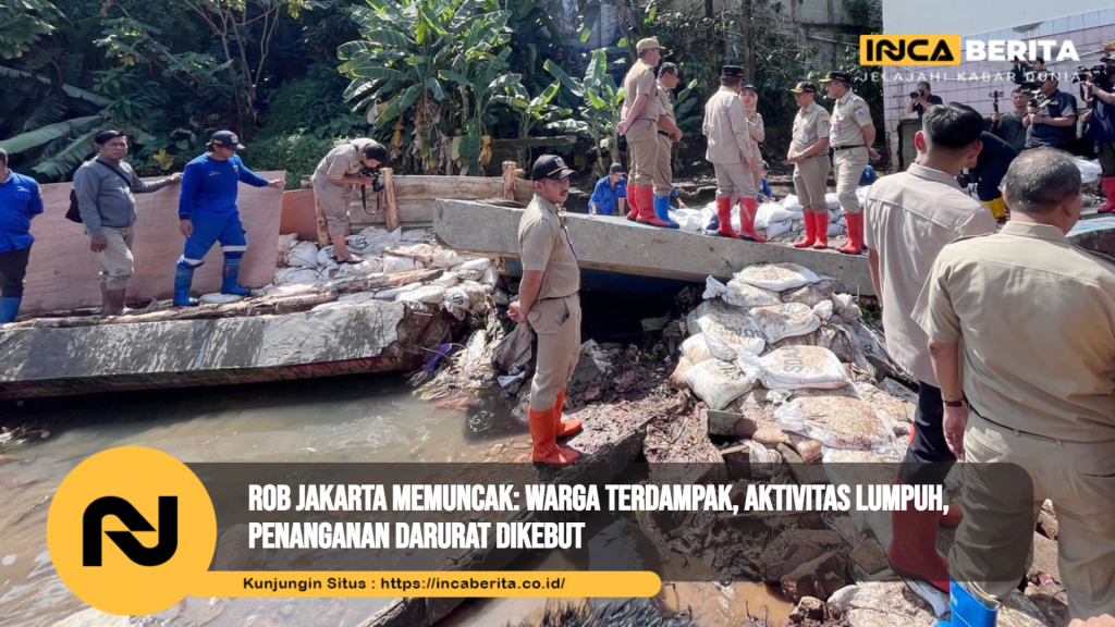 Rob Jakarta Memuncak: Warga Terdampak, Aktivitas Lumpuh, Penanganan Darurat Dikebut