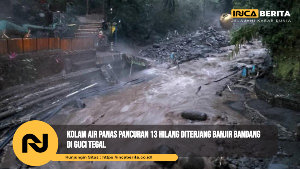 Banjir Bandang di Guci Tegal