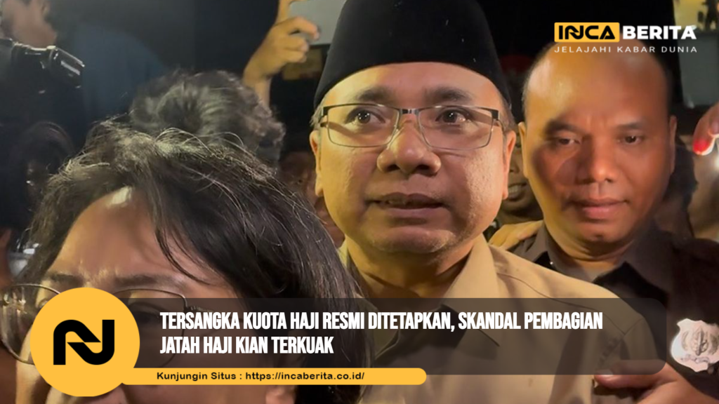 Tersangka Kuota Haji Resmi Ditetapkan, Skandal Pembagian Jatah Haji Kian Terkuak