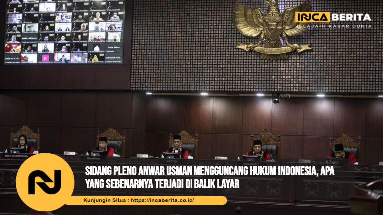 Sidang Pleno Anwar Usman Mengguncang Hukum Indonesia, Apa yang Sebenarnya Terjadi di Balik Layar