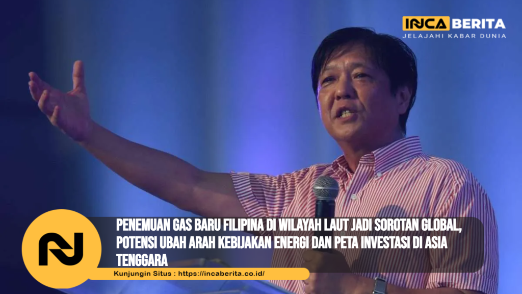 Penemuan Gas Baru Filipina di Wilayah Laut Jadi Sorotan Global, Potensi Ubah Arah Kebijakan Energi dan Peta Investasi di Asia Tenggara