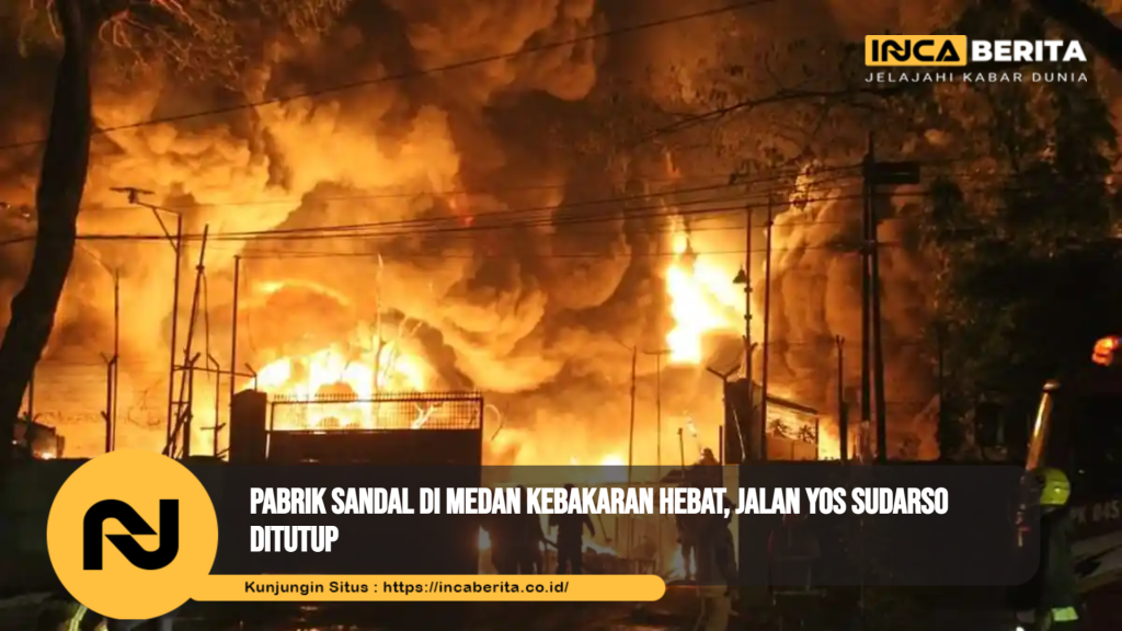 Pabrik Sandal Di Medan Kebakaran
